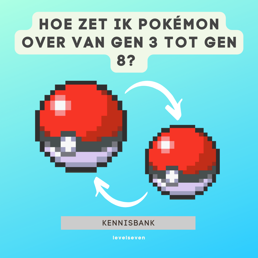 Hoe kan ik mijn Pokémon van Generatie 3 naar Generatie 8 overzetten?